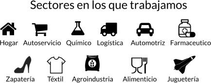 Sectores en los que trabajamos   Hogar Autoservicio Químico Logística Automotriz Farmaceutico Zapatería Téxtil Agroindustria Alimenticio Juguetería